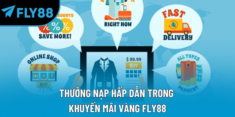 Thưởng nạp hấp dẫn trong Khuyến mãi vàng Fly88